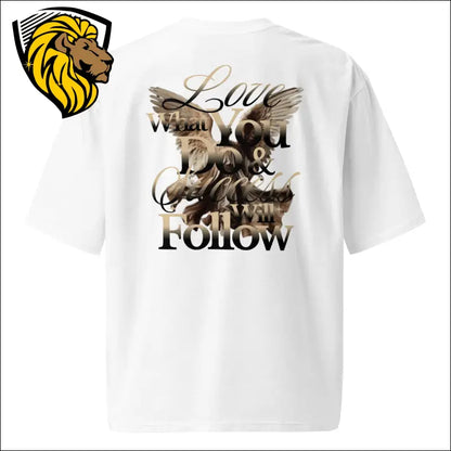 Love What You Do Unisex Oversized t-shirt Unisex Love What You Do T-Shirt - Premium Cotton | The One PR The One PR