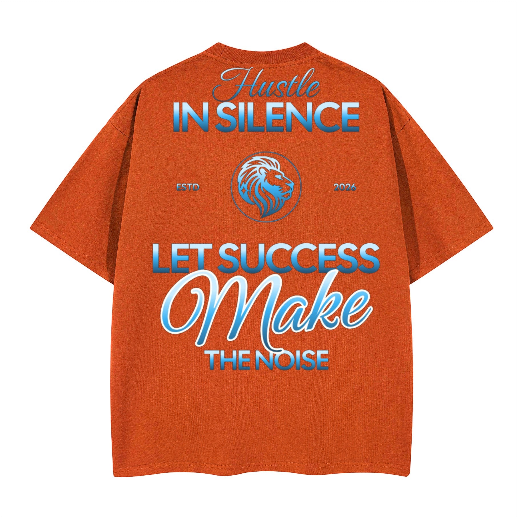 The One PR orange heavyweight cotton t-shirt with "Hustle IN SILENCE" and "LET SUCCESS Make THE NOISE" graphic.