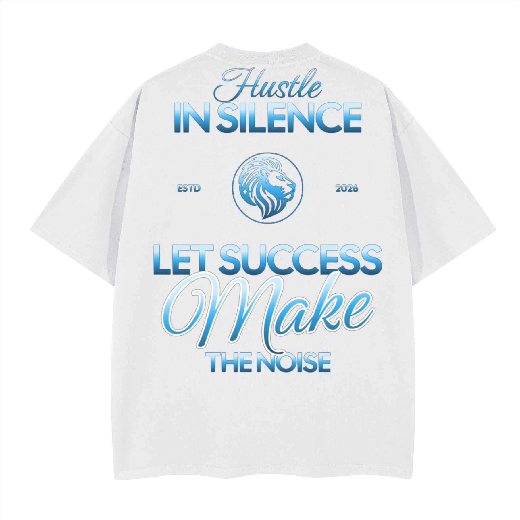 The One PR white heavyweight cotton t-shirt with "Hustle IN SILENCE" and "LET SUCCESS Make THE NOISE" graphic print.