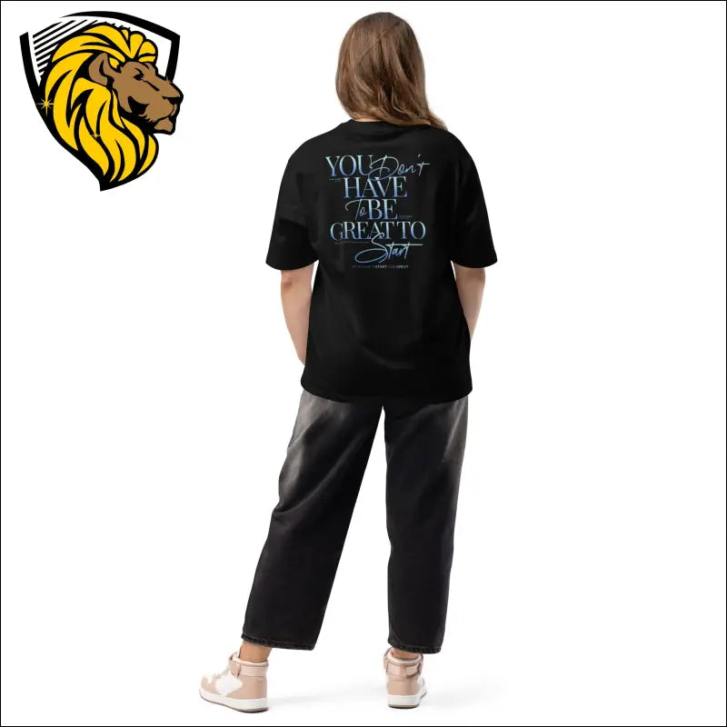 You don't Have to Be Great Oversized heavyweight t-shirt You Dont Have to Be Great Oversized Heavyweight T Shirt The One PR
